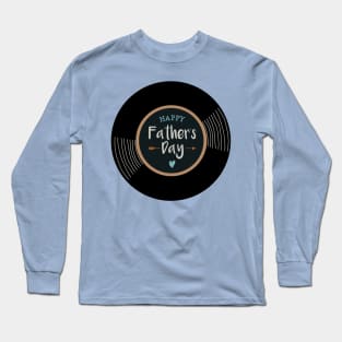 Vinyl - Happy Fathers Day ♡ Long Sleeve T-Shirt